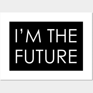 I am the future Posters and Art